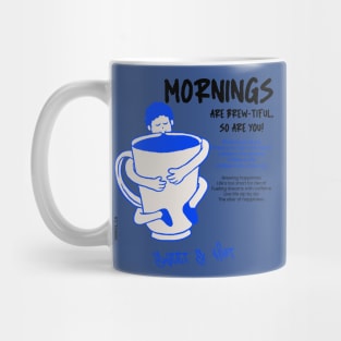 Mornings are brewtiful so are you, Brewing happiness Mug